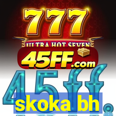 skoka bh